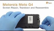 Motorola Moto G4 Screen Repair, Teardown and Reassemble - Fixez.com