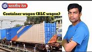Container wagon | BLC wagon | types of container wagon | Indian railways