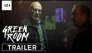 Green Room | Official Red Band Trailer HD | A24