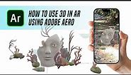 How to use 3D in AR using Adobe Aero