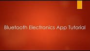 Bluetooth Electronics App Tutorial