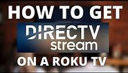 How To Get Direct TV Streaming App on a Roku TV