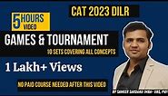 Games And Tournament || CAT 2023 DILR || 10 Excellent Sets Covering All Concepts