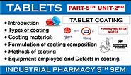 Tablet Coating (complete) || Part 5 Unit 2 || Industrial pharmacy 5th semester
