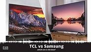 TCL vs Samsung Tv: which one is the best?