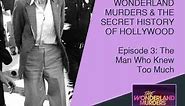 The Wonderland Murders & The Secret History of Hollywood - Episode 3: The Man Who Knew Too Much