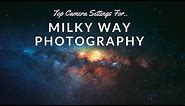 Top Camera Settings for Milky Way Photography