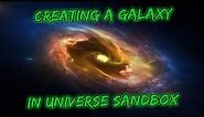 Making A GALAXY In Universe Sandbox 2 - Part 1
