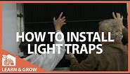 How to Install Light Traps - Learn & Grow