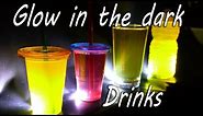 Glow in the dark drinks