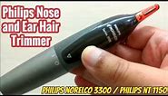 Philips Norelco 3300 / Philips NT 1150 Ear and Nose Hair Trimmer review