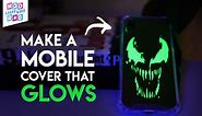 Make a Phone Case that Glows | Marvel's Venom
