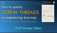 How to Define SCREW THREADS on Engineering Drawings (Unified Inch Screw Thread Standard)