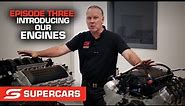 Episode Three: Introducing our engines [Gen3 Unpacked] | Supercars 2021