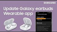 How to update software for the Galaxy Bud2 Pro and earlier models using the Wearable app |Samsung US