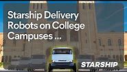 Starship Delivery Robots on College Campus