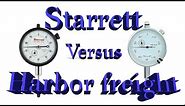 Dial Indicator comparison (Harbor freight versus Starrett)