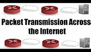 Packet Transmission across the Internet. Networking & TCP/IP tutorial. TCP/IP Explained