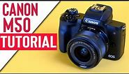 Canon M50 Mark II Tutorial | Guide How To Use