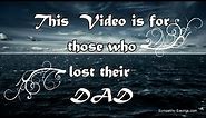 For Those Who Lost their Dad (Motivational)