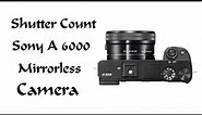 How To Check Shutter Count Sony A6000 | Sony Alpha A6000 Shutter Count