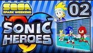Sonic Heroes - 2 - It Was Worth It! - Sega Spark Weekend
