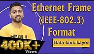 Lec-38: Ethernet Frame Format (IEEE-802.3) in Data Link Layer