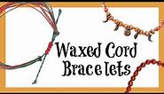 Waxed Cord Bracelets (Jewelry Making) Off the Beaded Path