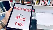Hướng dẫn kích hoạt iPad mới