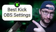 How To Get The Best OBS Settings For Kick - 3 Minute Tutorial For Beginners