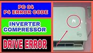 P4 // PC04 error code - Inverter compressor drive error // What is inverter compressor drive error ?