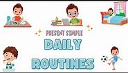 Daily Routines | Present Simple for kids| English Grammar