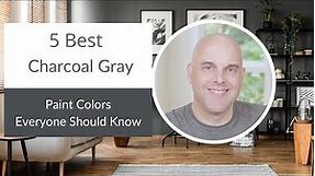 5 Best Charcoal Gray Paint Colors Everyone Should Know