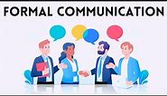 Formal Communication | Meaning, Example and Types