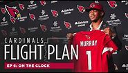 Cardinals Flight Plan 2019: Inside the #1 Selection of Kyler Murray (Ep. 6)