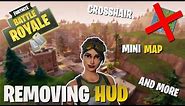 FORTNITE - How to Completely Remove HUD (Crosshair, mini map, and name)