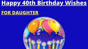 31  Best Meaningful Happy 40th Birthday Wishes for Daughter (2024)
