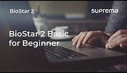 [BioStar 2] Webinar: BioStar 2 Basic for Beginner l Suprema