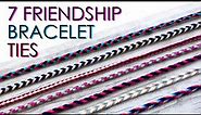 7 Different Friendship Bracelet Ties