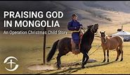 Baljinnyam’s Story: Praising God in Mongolia