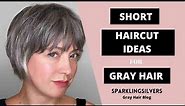 SHORT HAIRCUT IDEAS FOR GRAY HAIR | SPARKLINGSILVERS