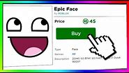 how did people get EPIC FACE on roblox for FREE?
