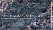 What Is Alexandrite - Gemstone Facts and Information