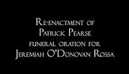 Patrick Pearse speech at O'Donovan Rossa funeral