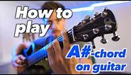 GUITAR FOR BEGINNERS | How to play the A# (A sharp) chord (TUTORIAL)