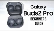 Galaxy Buds 2 Pro - Complete Beginners Guide