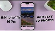 iPhone 14/14 Pro: How To Add Text To Photos / Images