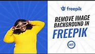 HOW TO REMOVE IMAGE BACKGROUND IN FREEPIK