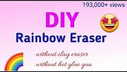 How to make cute Rainbow🌈 Eraser|diy rainbow eraser|Homemade eraser|Homemade rainbow eraser|Cs craft