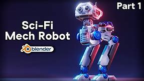 Sci-Fi Mech Robot - Part 1 (Blender Tutorial)